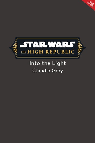 Star Wars: The High Republic: Into the Light by Claudia Gray