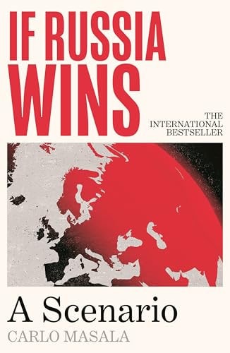 If Russia Wins A Scenario by Carlo Masala