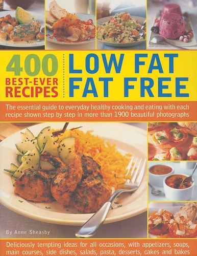 400 Best-Ever Recipes Low Fat, Fat Free by Anne Sheasby