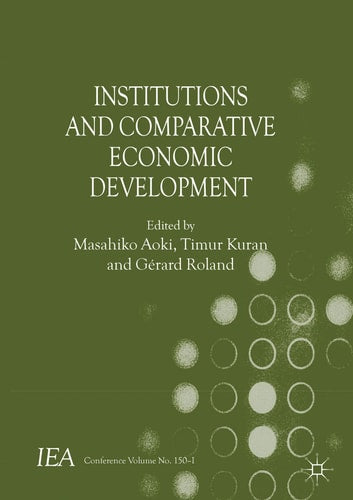 Institutions and Comparative Economic Development (International Economic Association Series) by Masahiko Aoki | Timur Kuran | G?rard Roland