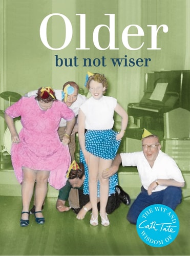 Älter: aber nicht weiser (Wit &amp; Wisdom of Cath Tate) (abgenutzt) von Cath Tate
