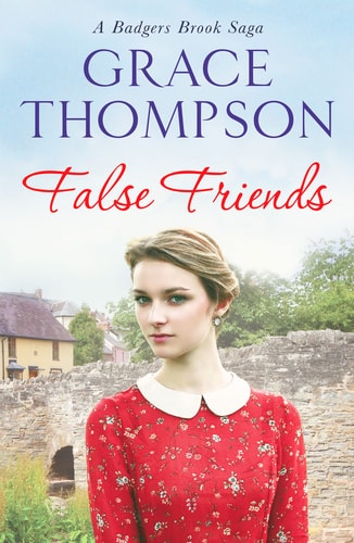 False Friends: 5 (A Badgers Brook Saga) by Grace Thompson