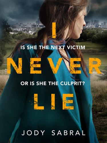 I Never Lie A compelling psychological thriller that will keep you on the edge of your seat by Jody Sabral