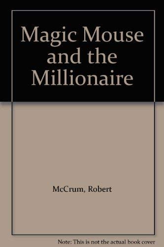 Magic Mouse and the Millionaire by Robert McCrum