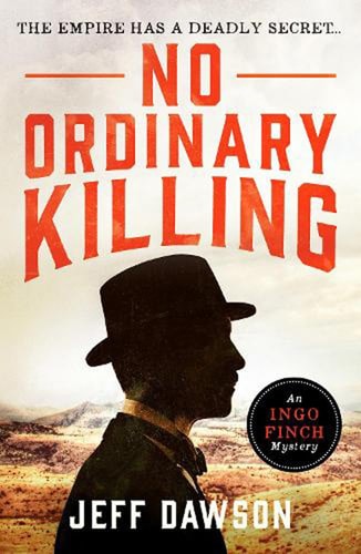 No Ordinary Killing: A gripping historical crime thriller: 1 (An Ingo Finch Mystery) by Jeff Dawson