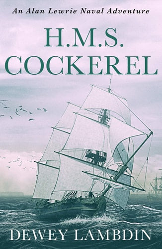 H.M.S. Cockerel by Dewey Lambdin