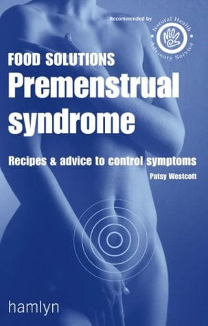 Premenstrual Syndrome : Recipes and advice (shelfworn) by Patsy Westcott
