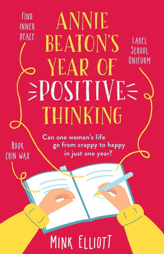 Annie Beaton's Year of Positive Thinking by Mink Elliott