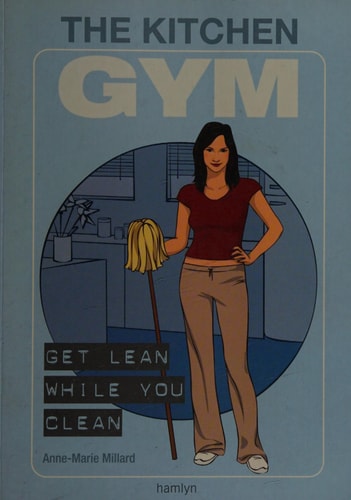 The Kitchen Gym (shelfworn) by Anne-Marie Millard