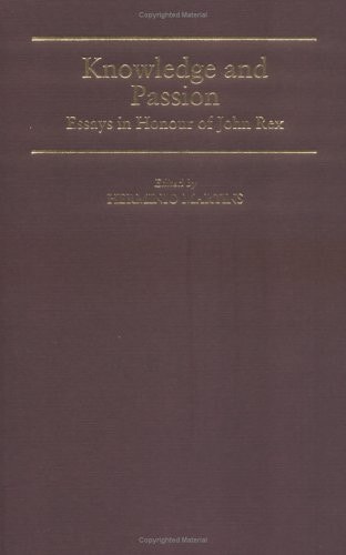 Knowledge and Passion Essays in Sociology and Social Theory in Honour of John Rex by Herminio Martins