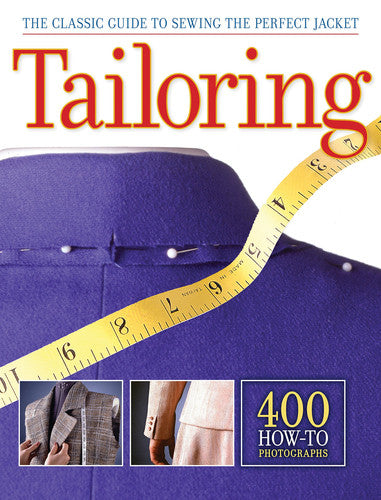 Tailoring The Classic Guide to Sewing the Perfect Jacket by Creative Publishing International