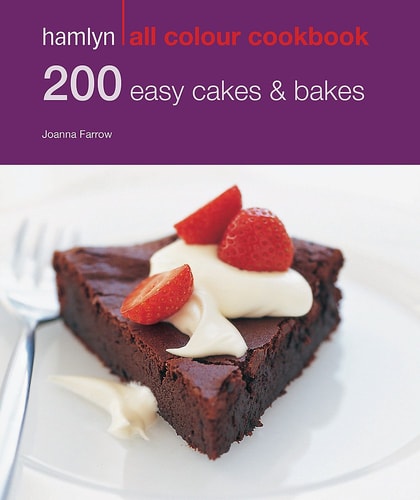 200 Easy Cakes & Bakes: Hamlyn All Colour Cookbook by Joanna Farrow