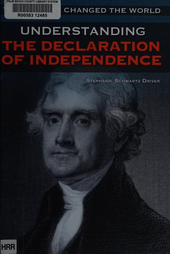 Understanding the Declaration of Independence by Stephanie Schwartz Driver