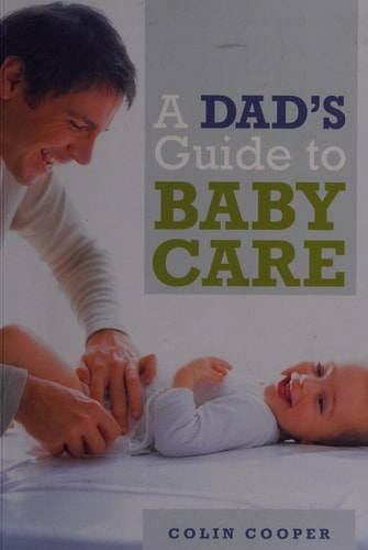 A Dad's Guide to Babycare by Colin Cooper