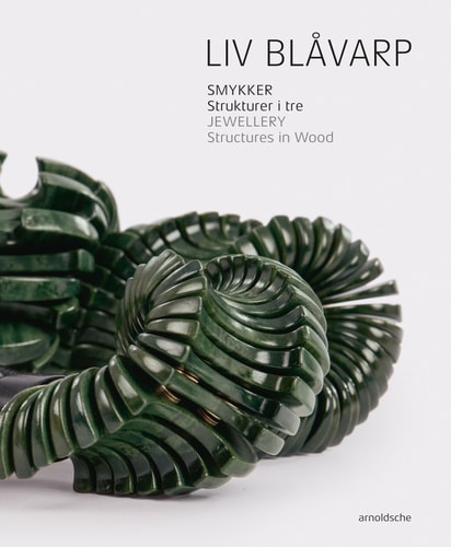 Liv Blavarp Jewellery. Structures in Wood by Cecilie Skeide | Anne Britt Yivisaker | Helen W. Drutt | Charon Kransen