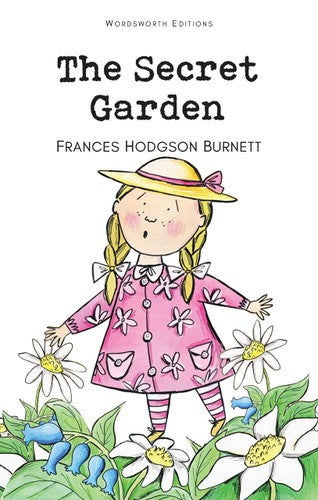 Wordsworth Children's Classics: The Secret Garden by Frances Hodgson Burnett