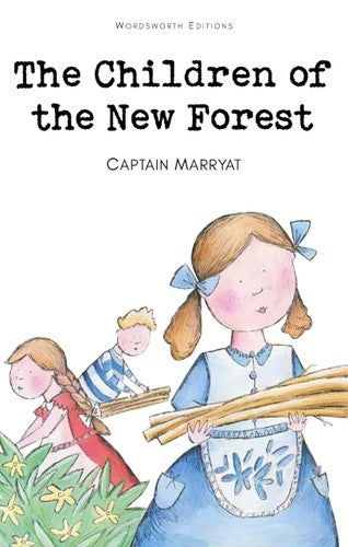 Wordsworth Children's Classics: The Children of the New Forest by CAPTAIN MARRYAT