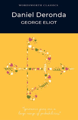 Wordsworth Classics: Daniel Deronda by George Eliot