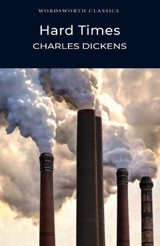 Wordsworth Classics: Hard Times by Dickens Charles