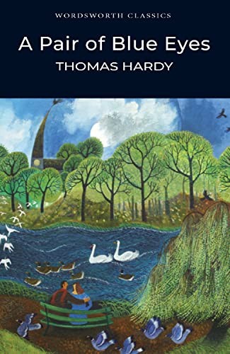 Wordsworth Classics: A Pair of Blue Eyes by Thomas Hardy