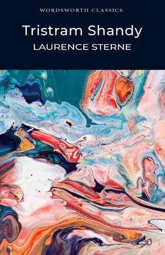 Wordsworth Classics: Tristram Shandy by Laurence Sterne