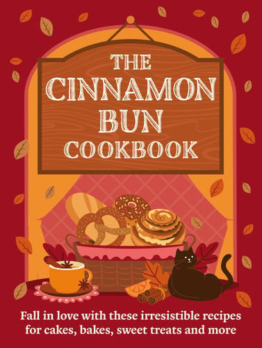 The Cinnamon Bun Cookbook: Recipes for Irresistible Cakes, Bakes, Sweet Treats and More by Hamlyn | Eloise Goode