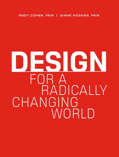 Design für eine sich radikal verändernde Welt von Andy Cohen | Diane Hoskins