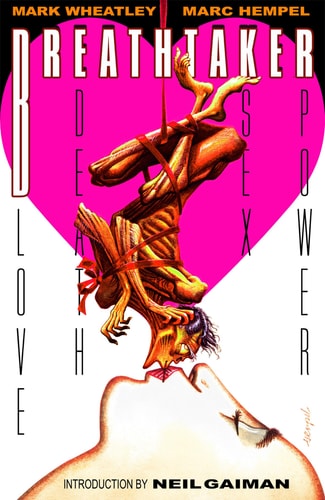 Breathtaker Collection: 1: Love. Death. Sex. Power. by Mark Wheatley