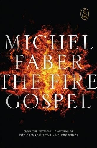 Fire Gospel by Michel Faber