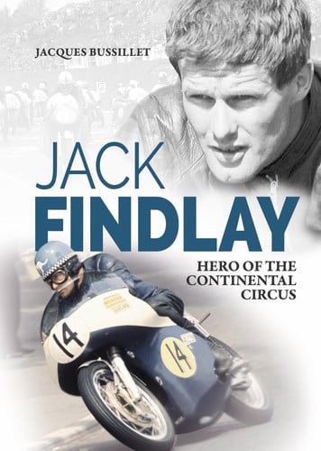 Jack Findlay: Hero of the Continental Circus by Jacques Bussillet