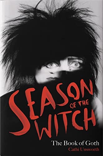 Season of the Witch: the book of goth by Unsworth, Cathi