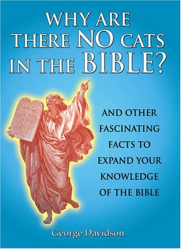 Why Are There No Cats in the Bible? (shelfworn) by George W. Davidson
