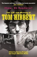 Phew, Eh Readers? The Life & Writing of Tom Hibbert by Tom Hibbert