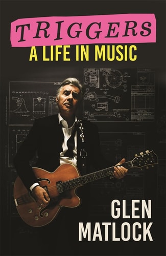 Triggers: A Life in Music by Glen Matlock