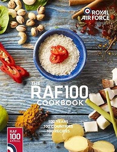 RAF100 Cookbook: 100 Recipes, 100 Countries, 100 Years by Jon Pullen