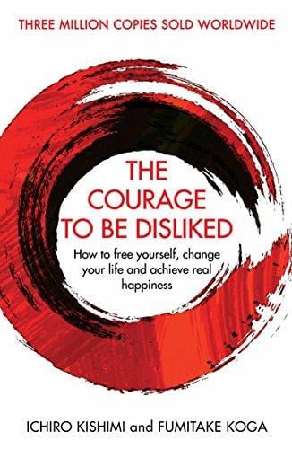 The Courage To Be Disliked: A single book can change your life (shelf worn) by Ichiro Kishimi | Fumitake Koga