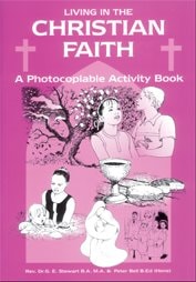 Living in the Christian Faith A Photocopiable Activity Book by G. E. Stewart | Peter Bell