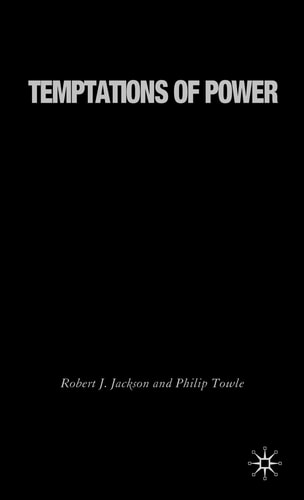 Temptations of Power: The United States in Global Politics After 9/11 by R. Jackson | P. Towle