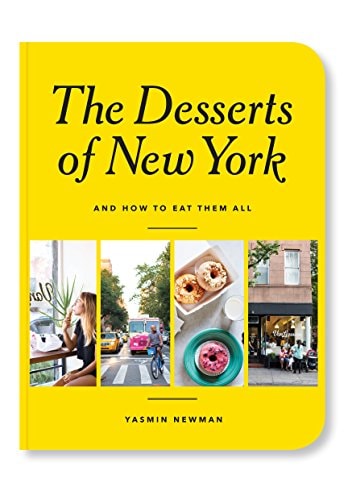 Desserts aus New York: (Und wie man sie alle isst) von Yasmin Newman