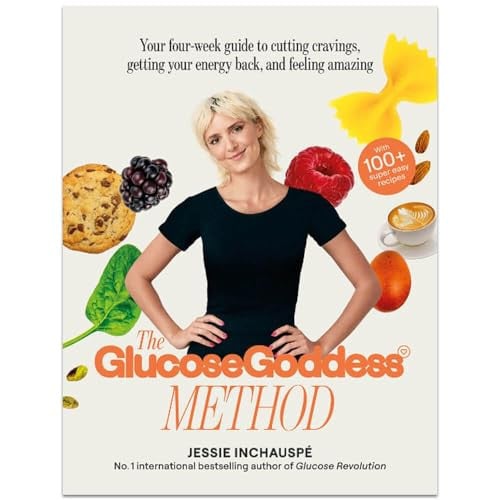 Glucose Goddess Method: Your four-week guide to cutting cravings, getting your energy back, and feel by Jessie Inchauspé