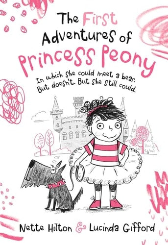 The First Adventures of Princess Peony by Nette Hilton
