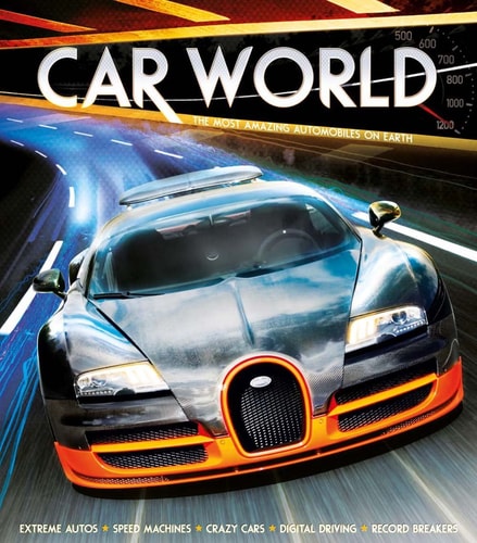 Car World The Most Amazing Automobiles on Earth (Shelfworn) by Clive Gifford
