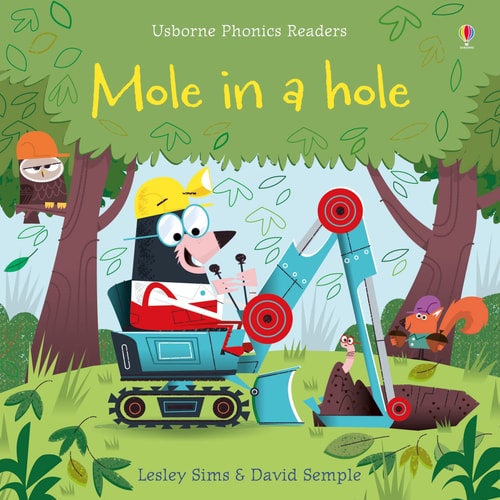 Mole in a Hole (Phonics Readers) by Lesley Sims | David Semple