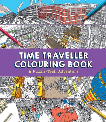 Time Traveller Colouring Book A Puzzle-Trail Adventure by Penny Worms