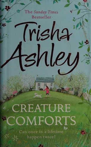 Creature Comforts: The best feel good romantic comedy of this summer(Shelfworn) by Trisha Ashley