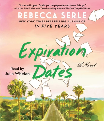Expiration Dates: A Novel by Rebecca Serle