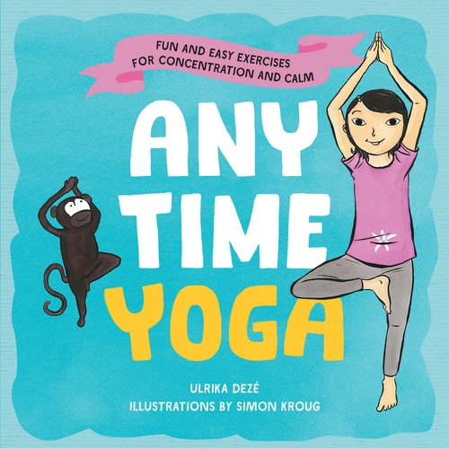 (TXS) Anytime Yoga by Ulrika Deze and  Simo Kroug