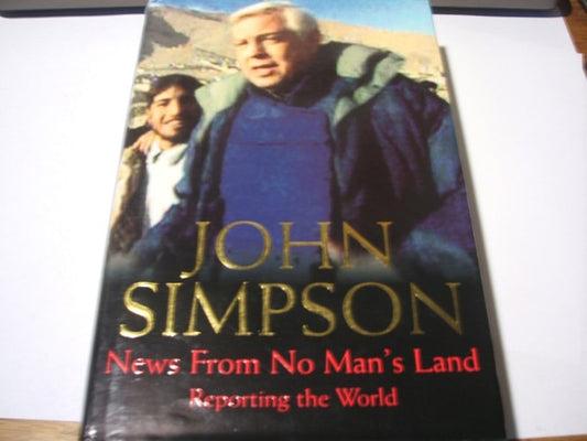 News from No Man's Land Reporting the World (shelfworn) by John Simpson