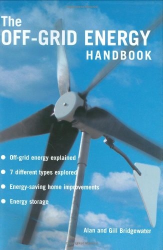 The Off-Grid Energy Handbook by Alan Bridgewater | Gill Bridgewater