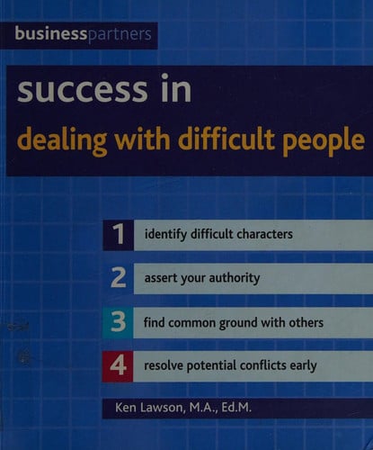 Success in Dealing with Difficult People. Ken Lawson by Ken Lawson